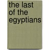 The Last of the Egyptians door Gerard Mace