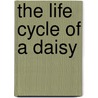 The Life Cycle of a Daisy door L.L. Owens