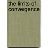 The Limits Of Convergence by Mauro F. Guillen