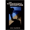 The Magnificent Adventure door Jim Hardie
