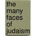 The Many Faces of Judaism