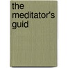 The Meditator's Guid by Lucy Oliver