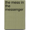 The Mess in the Messenger door Warren P. Chavers