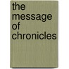 The Message Of Chronicles door Michael Wilcock