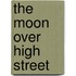 The Moon over High Street