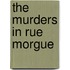 The Murders in Rue Morgue