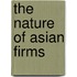 The Nature Of Asian Firms