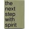 The Next Step With Spirit by Charles Sommer