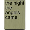 The Night The Angels Came by Cathy Glass