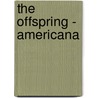 The Offspring - Americana door Hal Leonard Publishing Corporation
