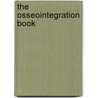 The Osseointegration Book door Branemark Per-Ingvar