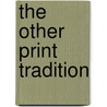 The Other Print Tradition by Douglas Prestone