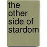 The Other Side of Stardom door Aimee Bratt