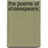 The Poems Of Shakespeare; door Shakespeare William Shakespeare