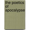 The Poetics Of Apocalypse by Nandorfy M.J.