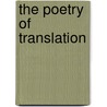The Poetry Of Translation door Matthew Reynolds