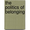 The Politics Of Belonging by Nira Yuval-Davis
