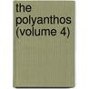 The Polyanthos (Volume 4) door Joseph Tinker Buckingham