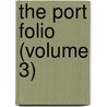 The Port Folio (Volume 3) by Joseph Dennie