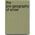 The Pre-Geography of Snow