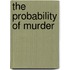 The Probability of Murder
