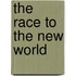 The Race To The New World