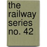 The Railway Series No. 42 by Rev. W. Awdry