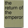 The Return Of The Emperor door Chris Bunch