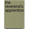 The Reverend's Apprentice door David N. Odhiambo