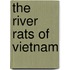 The River Rats Of Vietnam