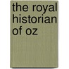 The Royal Historian Of Oz by Tommy Kovac