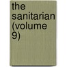 The Sanitarian (Volume 9) door Agrippa Nelson Bell