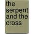 The Serpent And The Cross