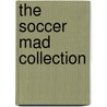 The Soccer Mad Collection door Rob Childs