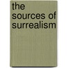 The Sources Of Surrealism by Neil Matheson