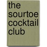 The Sourtoe Cocktail Club by Ron Franscell