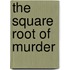 The Square Root of Murder