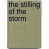 The Stilling Of The Storm by Roger David Aus