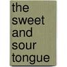 The Sweet And Sour Tongue door Leslie What