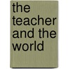 The Teacher And The World door Dr David Hansen