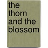 The Thorn And The Blossom by Theodora Goss