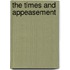 The Times And Appeasement