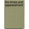 The Times And Appeasement door A.L. Kennedy