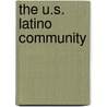 The U.S. Latino Community by Margaret Haerens