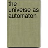 The Universe As Automaton by Leon Chua