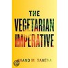 The Vegetarian Imperative door Anand Saxena