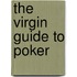 The Virgin Guide To Poker