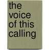 The Voice Of This Calling door Eric James