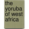 The Yoruba Of West Africa door Jamie Hetfield