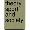 Theory, Sport And Society door Joseph Maguire
